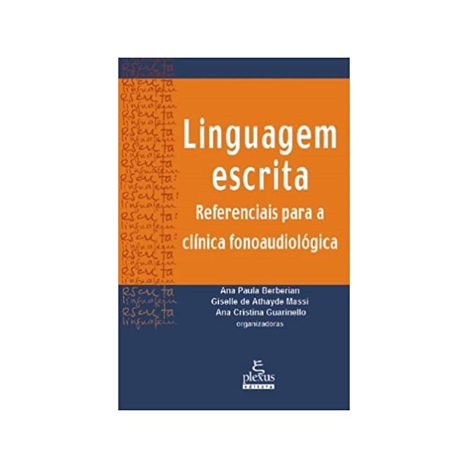 Livro - Linguagem Escrita - Referenciais para Clinica Fonoaudiologica - Berberian