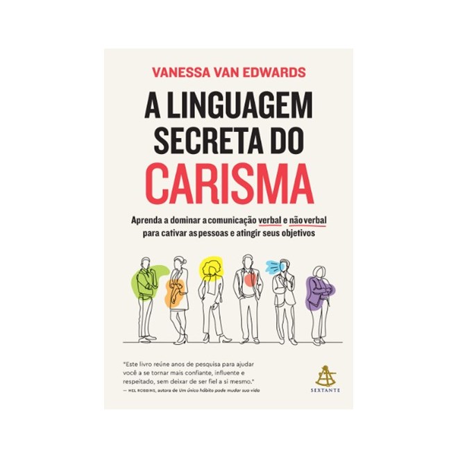Livro - Linguagem Secreta do Carisma, A: Aprenda a Dominar a Comunicacao Verbal e N - Edwards