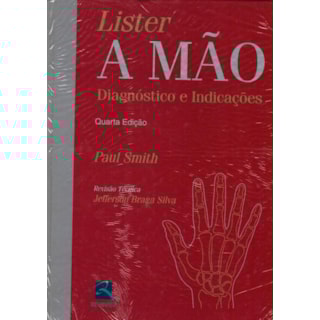 Livro - Lister A Mão - Diagnóstico e Indicações - Smith Livro - Lister A Mão - Diagnóstico e Indicações - Smith