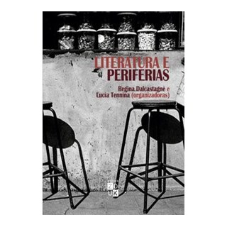 Livro - Literatura e Periferias - Dalcastagne/tennina
