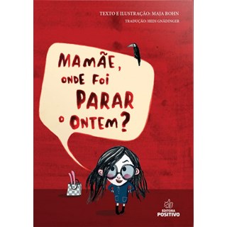 Livro - Literatura Mamae, Onde Foi Parar O Ontem - Editora positivo