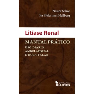Livro - Litíase Renal - Manual Prático - Schor