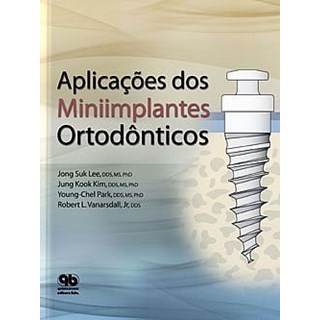Livro - Livro - Aplicações dos Miniimplantes Ortodonticos - Vanarsdall Junior