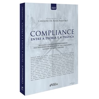 Livro - Livro Compliance entre a Teoria e a Prática - Pinheiro - Foco - Rosa