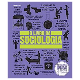 Livro - LIVRO DA SOCIOLOGIA, O - AS GRANDES IDEIAS DE TODOS OS TEMPOS - GLOBO LIVROS