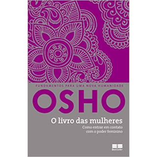 Livro - Livro das Mulheres, O: Como Entrar em Contato com o Poder Feminino - Osho