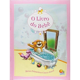 Livro - Livro do Bebe, O: Meus Primeiros Cinco Anos (rosa) - Editora Todolivro