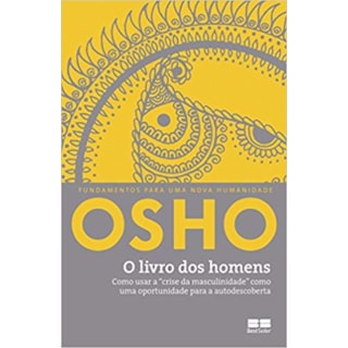 Livro - Livro dos Homens, O: Como Usar a Crise da Masculinidade Como Uma Oportunida - Osho