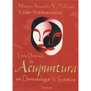 Livro - Livro Dourado de Acupuntura em Dermatologia e Estética - Yamamura