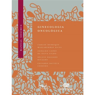 Livro Livro - Manual SOGIMIG de Ginecologia Oncológica- Silva - Medbook