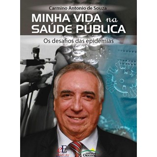Livro - Livro Minha Vida Na Saúde Pública - Souza - Editora Dos Editores - Antônio