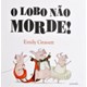 Livro - Lobo Nao Morde!, O - Gravet