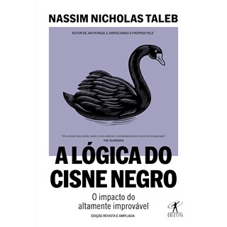 Livro - Logica do Cisne Negro, A: o Impacto do Altamente Improvavel - Taleb