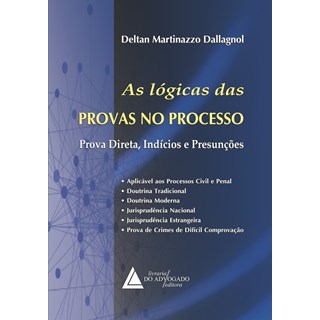 Livro - Logicas das Provas No Processo, As: Prova Direta, Indicios e Presuncoes - Dallagnol