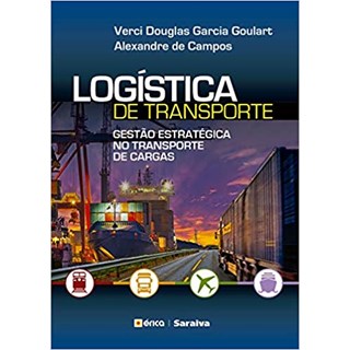 Livro - Logística de transporte - Gestão Estratégica no Transporte de Cargas - Goulart
