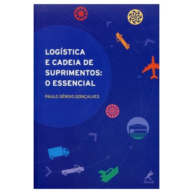 Livro - Logística e Cadeia de Suprimentos - o Essencial - Gonçalves