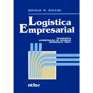 Livro - Logística Empresarial: Transportes, Administração de Materiais, Distribuição Física - Ballou