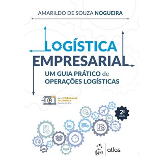 Livro - Logistica Empresarial - Um Guia Pratico de Operacoes Logisticas - Nogueira