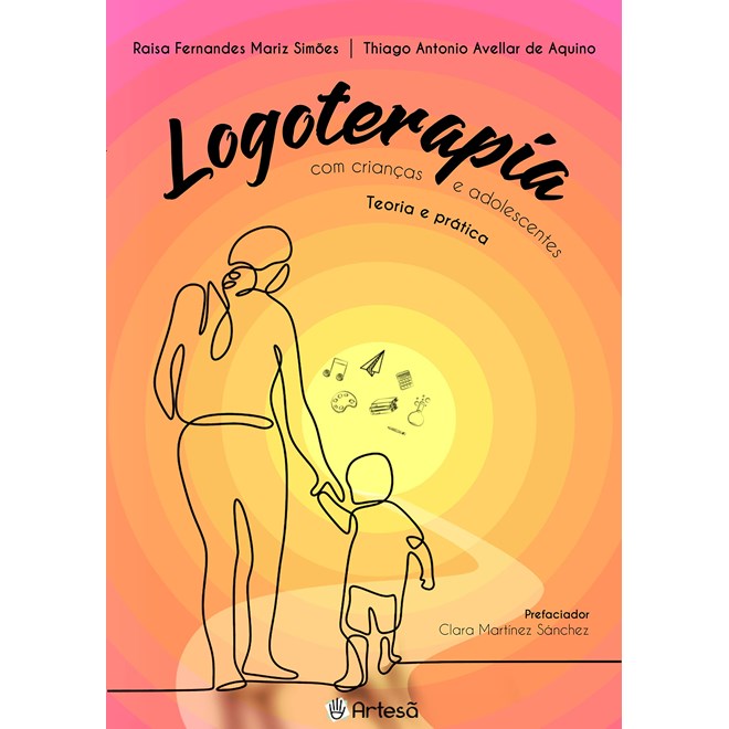 Livro Logoterapia com Crianças e Adolescentes: Teoria e Pratica - Aquino/ Simoes - Artesã