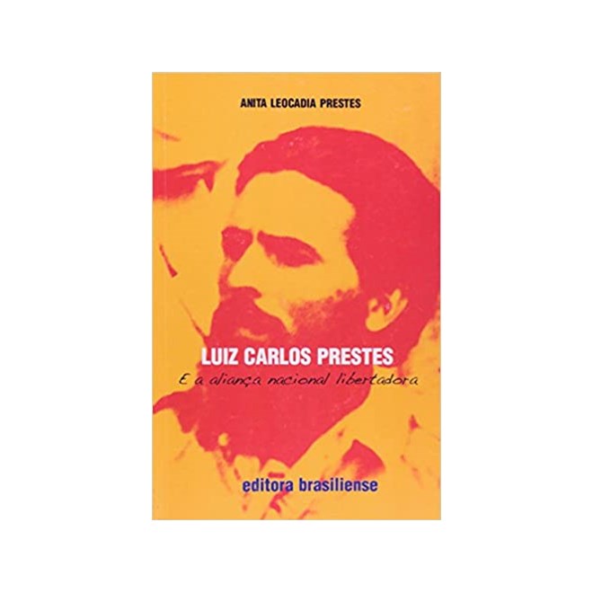 Livro - Luiz Carlos Prestes e a Alianca Nacional Libertadora - Prestes