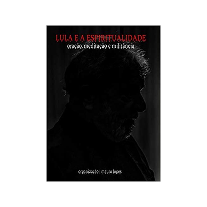 Livro - Lula e a Espiritualidade - Lopes