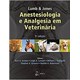 Livro - Lumb e Jones - Anestesiologia e Analgesia em Veterinaria - Grimm/lamont/tranqui
