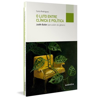 Livro Luto Entre Clínica e Política, O - Rodrigues - Autêntica