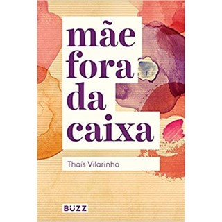Livro - Mae Fora da Caixa - Vilarinho
