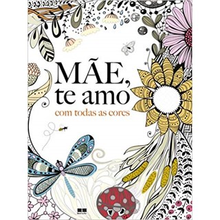 Livro Mãe te Amo com Todas as Cores - Rose - Best Seller
