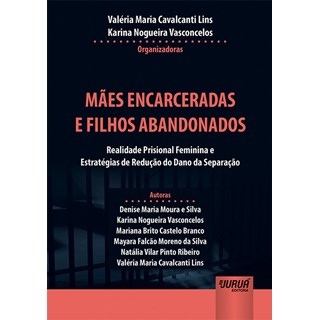 Livro - Maes Encarceradas e Filhos Abandonados - Realidade Prisional Feminina e est - Lins/vasconcelos
