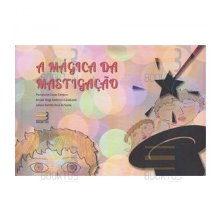 Livro - Magica da Mastigacao, A - Cardoso/cavalcanti/s