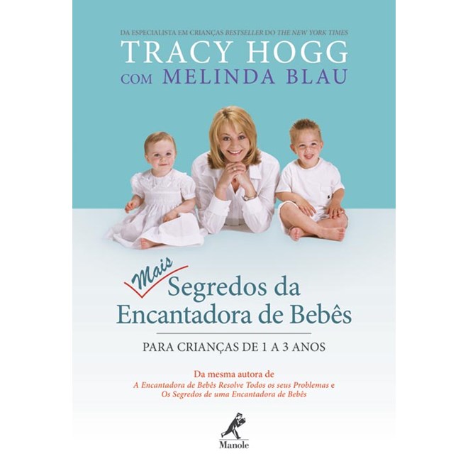 Livro - Mais Segredos da Encantadora de Bebes - para Criancas de 1 a 3 Anos - Hogg/ Blau