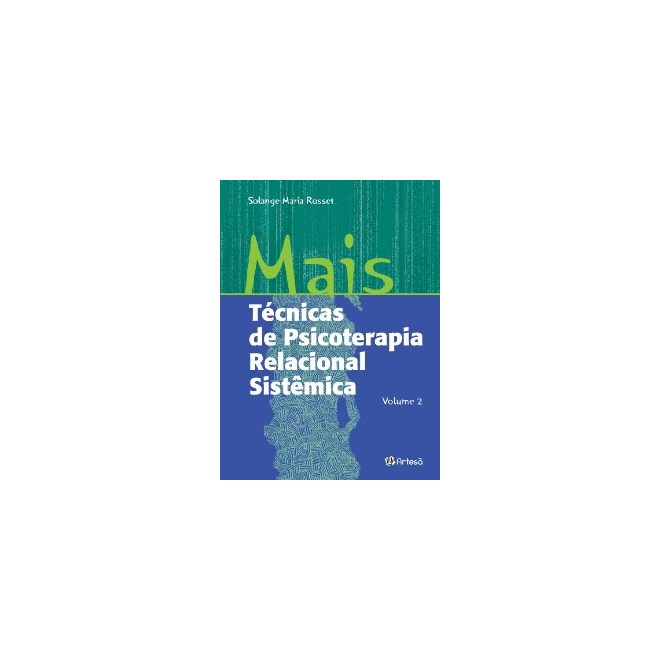 Livro  Mais Técnicas de Psicoterapia Relacional Sistemica - Vol.2 - Rosset - Artesã