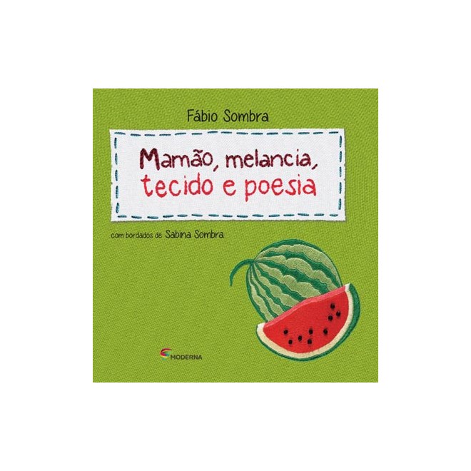 Livro - Mamao, Melancia, Tecido e Poesia - Serie: Adivinhas Bordadas - Sombra
