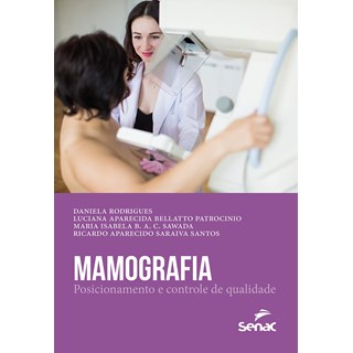 Livro - Mamografia: Posicionamento e Controle de Qualidade - Daniela Rodrigues...
