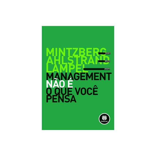 Livro - Management Nao e o Que Voce Pensa - Mintzberg/ahlstrand