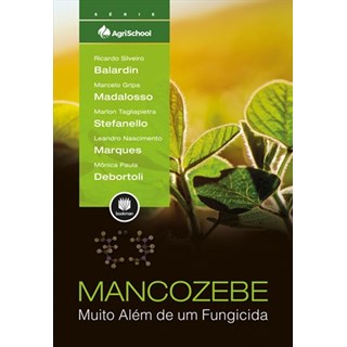 Livro - Mancozebe Muito Alem de Um Fungicida - Balardin/madalosso/s