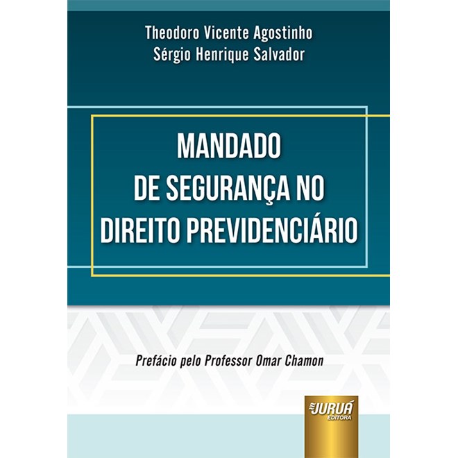 Livro - Mandado de Seguranca No Direito Previdenciario - Agostinho/salvador