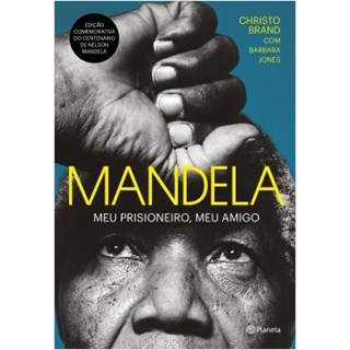 Livro - Mandela: Meu Prisioneiro, Meu Amigo: Nova edição - Brand - Planeta