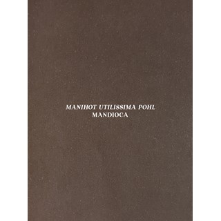 Livro - Mandioca: Manihot Utilissima Pohl - Edicao de Luxo com Sobrecapa e Alto rel - Atala