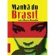 Livro - Manha do Brasil - Col. Escrita Contemporanea - Brandao