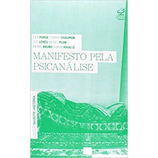 Livro - Manifesto Pela Psicanalise - Porge/chaumon/leres/