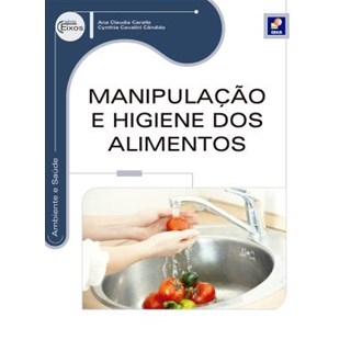 Livro - Manipulação e Higiene dos Alimentos - Série Eixos - Carelle