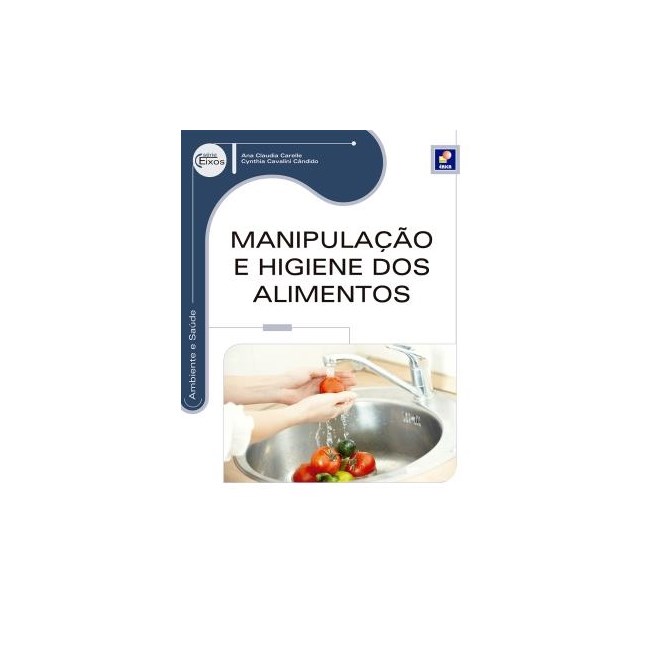 Livro Manipulação e Higiene dos Alimentos - Série Eixos - Carelle