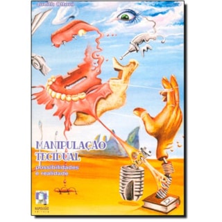 Livro - Manipulação Tecidual - Possibilidades e Realidade - Ottoni Livro - Manipulação Tecidual - Possibilidades e Realidade - Ottoni