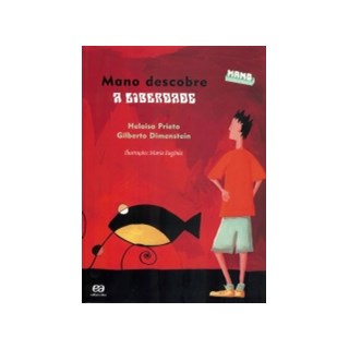 Livro - Mano Descobre a Liberdade - Prieto/ Dimenstein