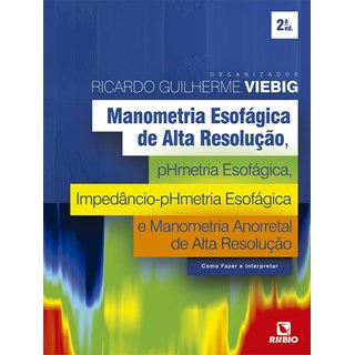 Livro Manometria Esofágica de Alta Resolução, Phmetria Esofágica, Impedâncio-phme - Viebig - Rúbio