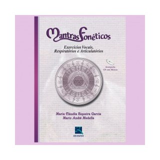 Livro - Mantras Foneticos: Exercicios Vocais, Respiratorios e Articulatorios - Garcia/medella