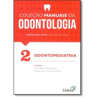 Livro - Manuais da Odontologia Para Provas e Concursos - Odontopediatria - Vol.2 - Fidalgo