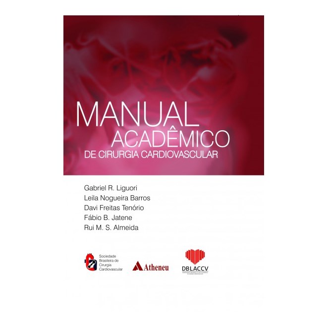Livro Manual Acadêmico de Cirurgia Cardiovascular - Liguri - Atheneu